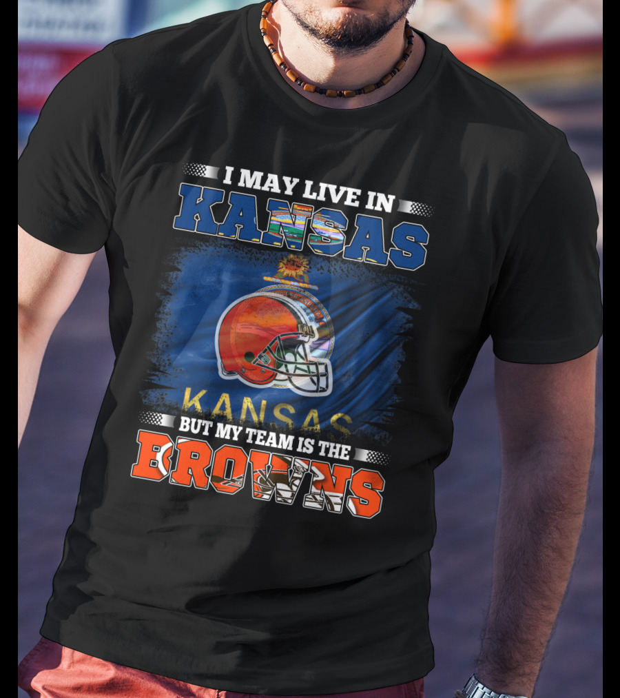 I May Live In Kansas But My Team Is The Browns Football Helmet T-Shirt
