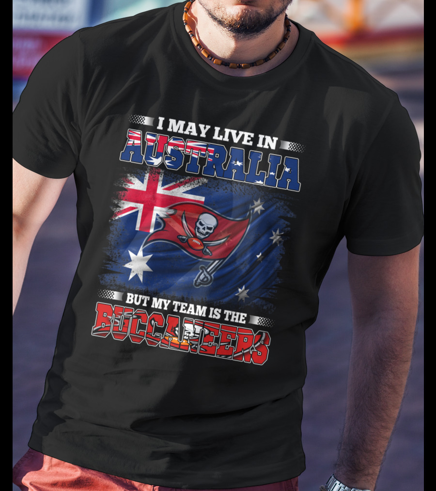 I May Live In Australia But My Team Is The Buccaneers Flag T-Shirt