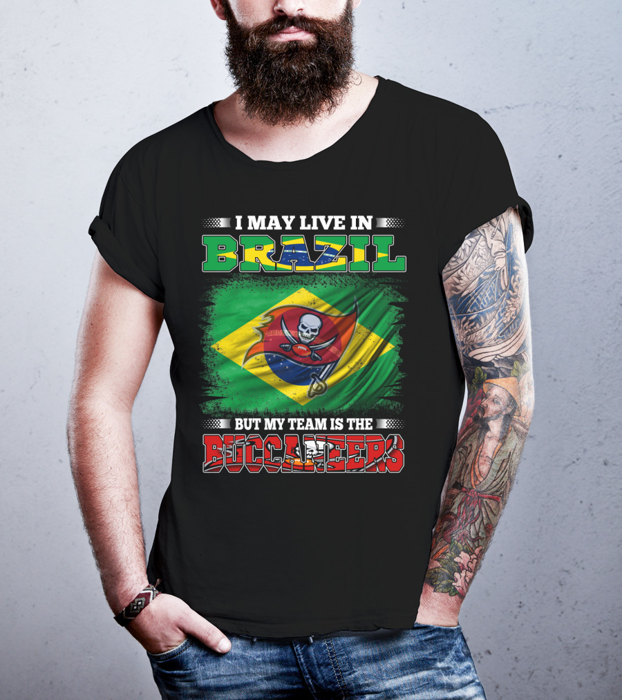 I May Live In Brazil But My Team Is The Buccaneers Flag T-Shirt