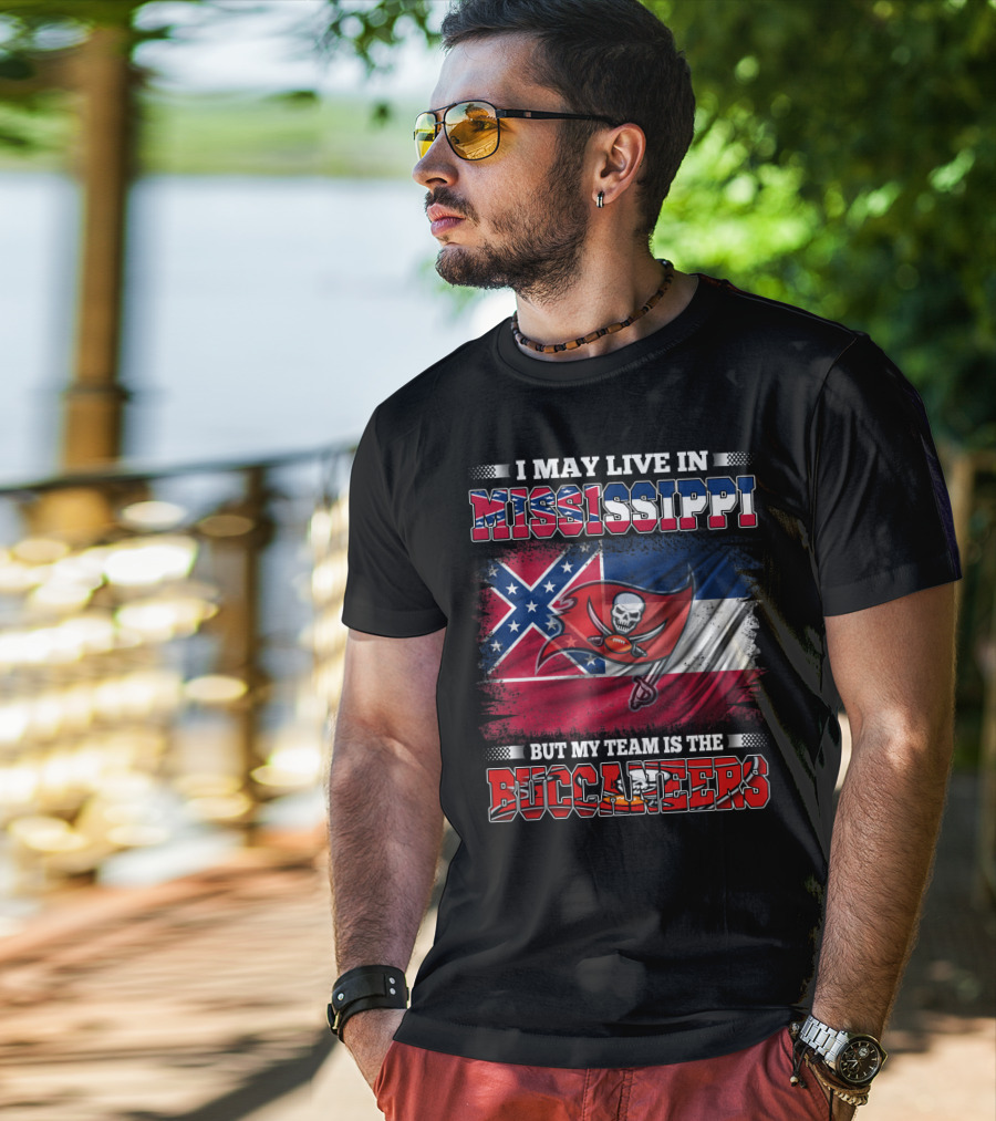 I May Live In Mississippi But My Team Is The Buccaneers Flag T-Shirt