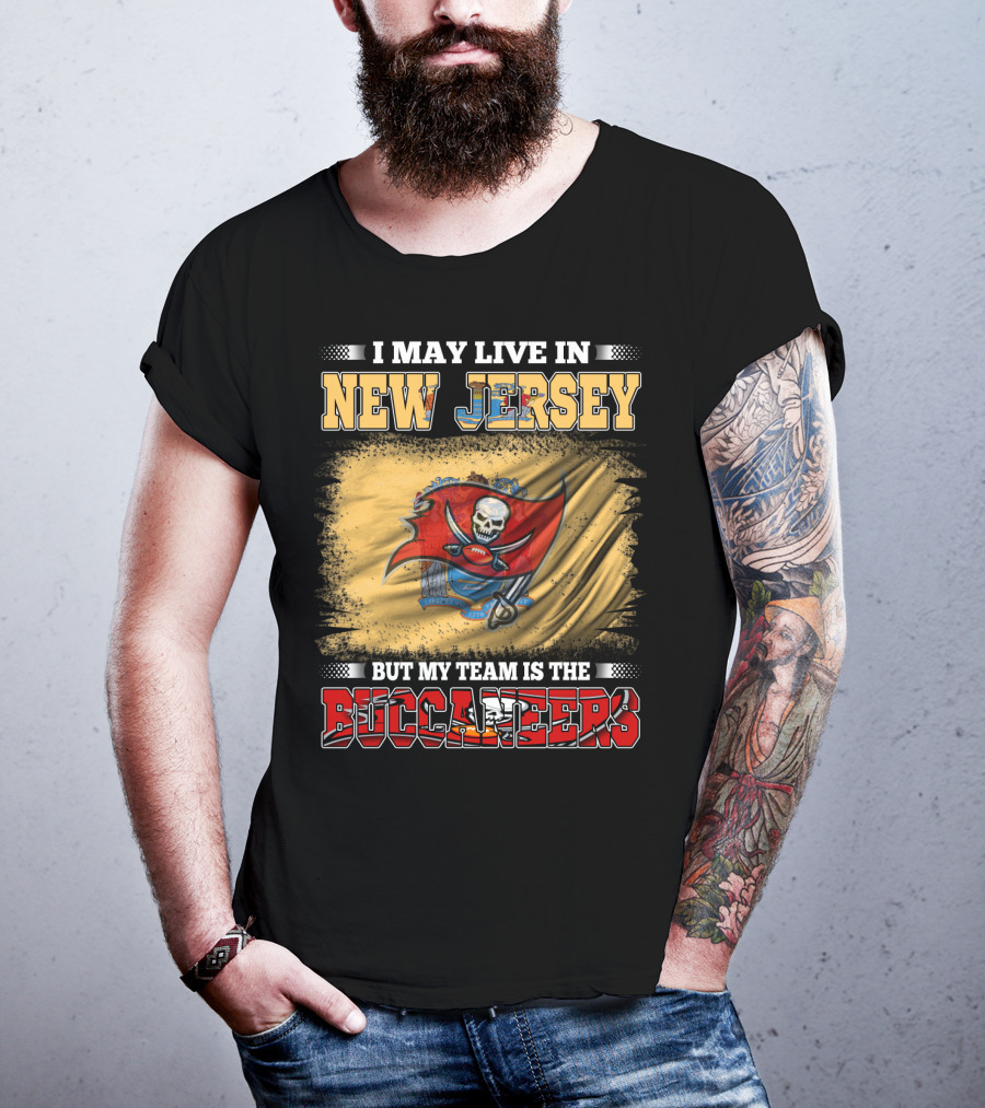 I May Live In New Jersey But My Team Is The Buccaneers Flag T-Shirt
