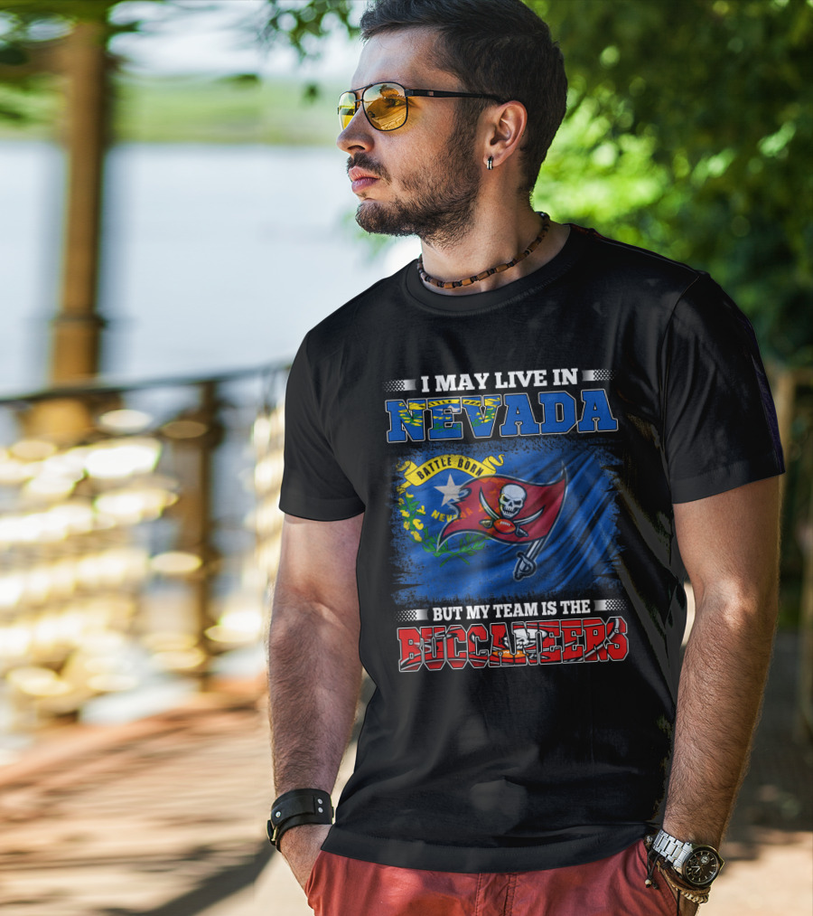 I May Live In Nevada Battle Born But My Team Is The Buccaneers Flag Football T-Shirt