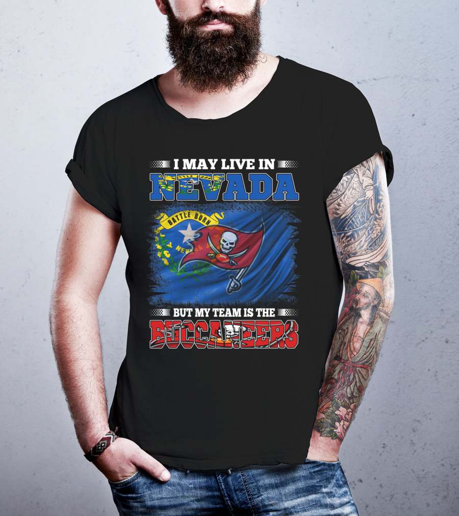 I May Live In Nevada Battle Born But My Team Is The Buccaneers Flag Football T-Shirt