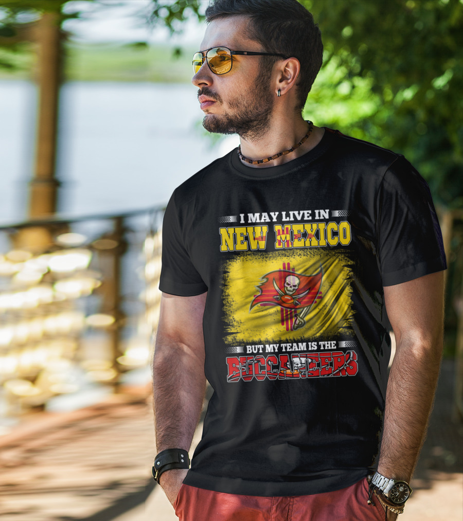I May Live In New Mexico But My Team Is The Buccaneers Flag Football Fan T-Shirt