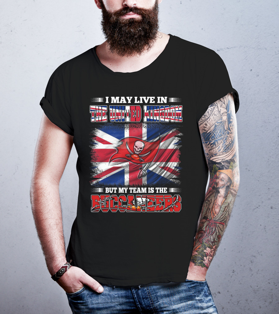 I May Live In The United Kingdom But My Team Is The Buccaneers Football Flag T-Shirt