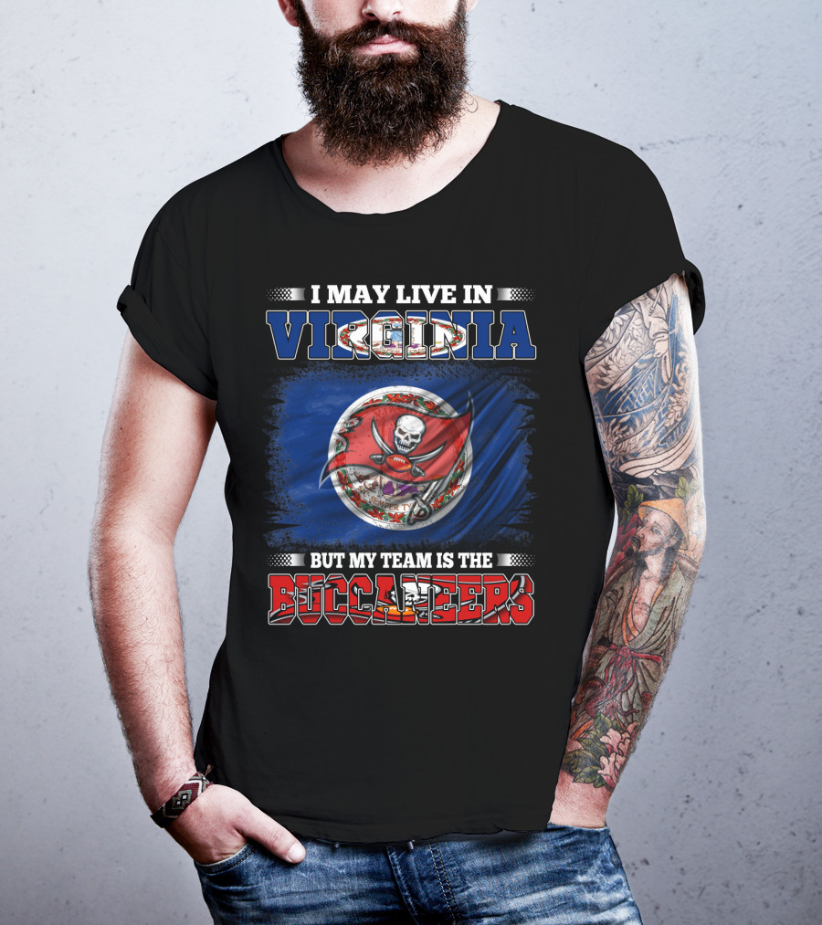 I May Live In Virginia But My Team Is The Buccaneers T-Shirt