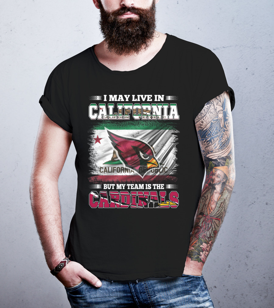 California Living My Team Cardinals California Republic Flag_VISIBLE TEXT T-Shirt