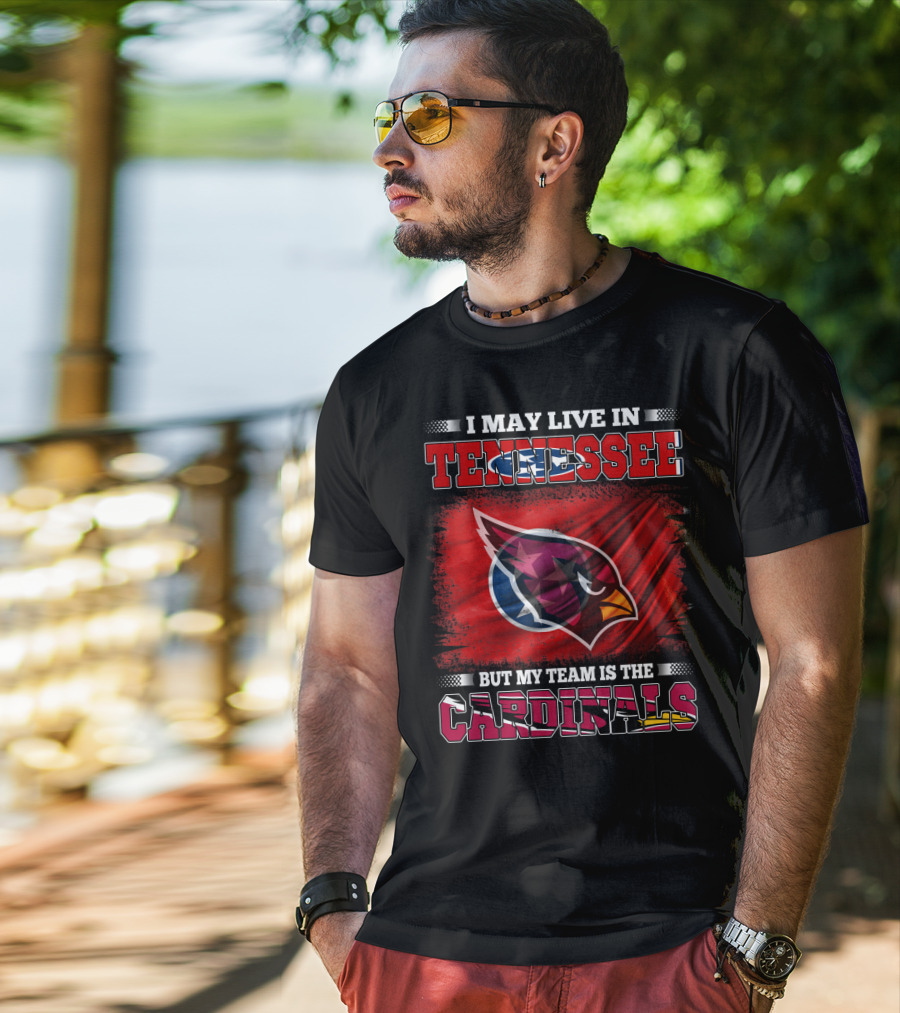 I May Live In Tennessee But My Team Is The Cardinals Flag T-Shirt