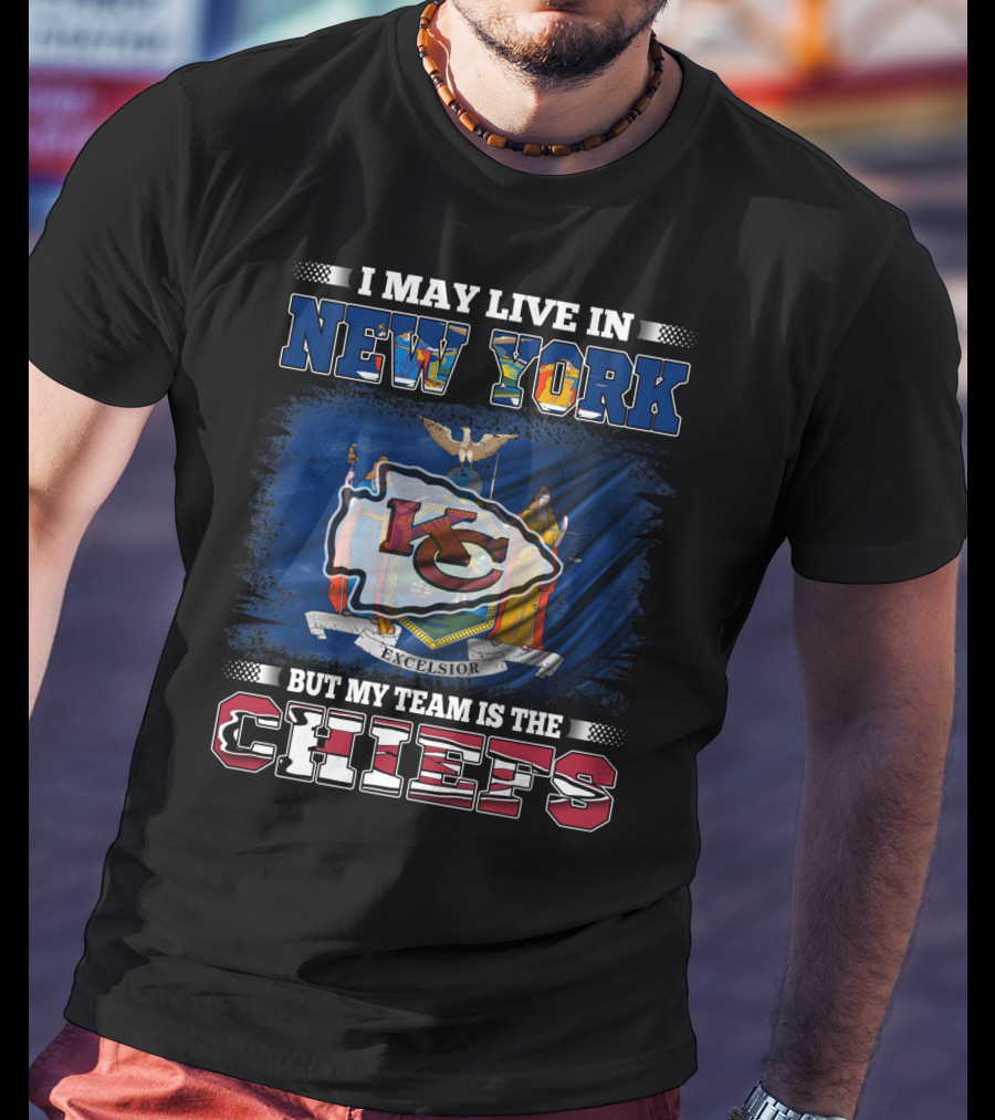 I May Live In New York But My Team Is The Chiefs Kansas City Flag T-Shirt