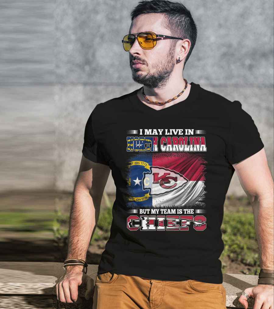 I May Live In North Carolina But My Team Is The Kansas City Chiefs Flag Chiefs T-Shirt