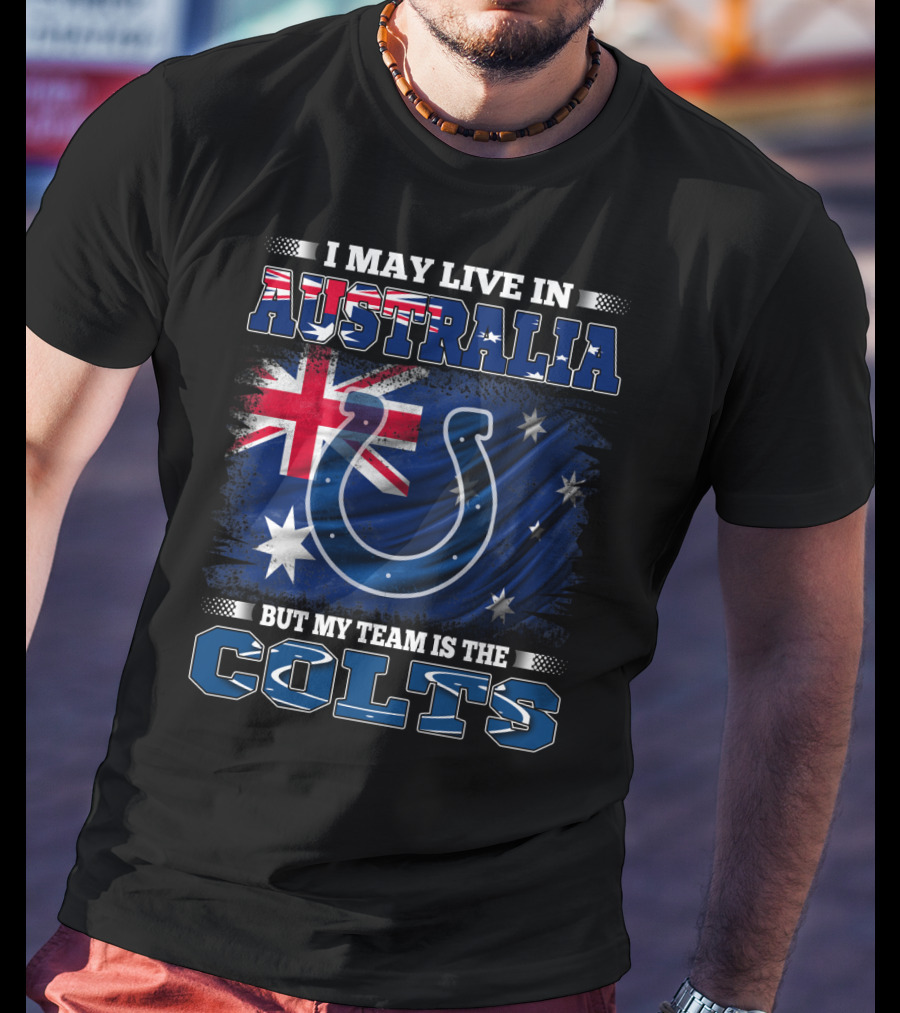 I May Live In Australia But My Team Is The Colts Colts Logo With Australian Flag T-Shirt