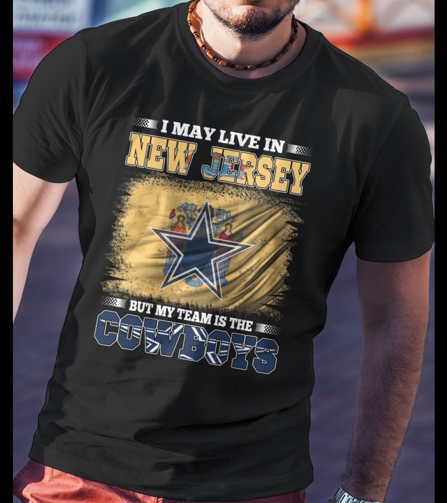 New Jersey Resident Loyal To Cowboys Team T-Shirt