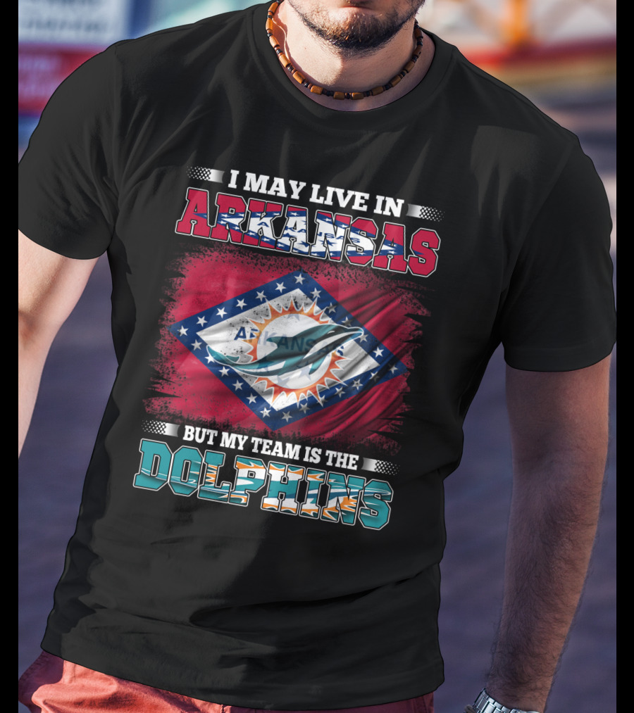 I May Live In Arkansas But My Team Is The Dolphins Flag T-Shirt