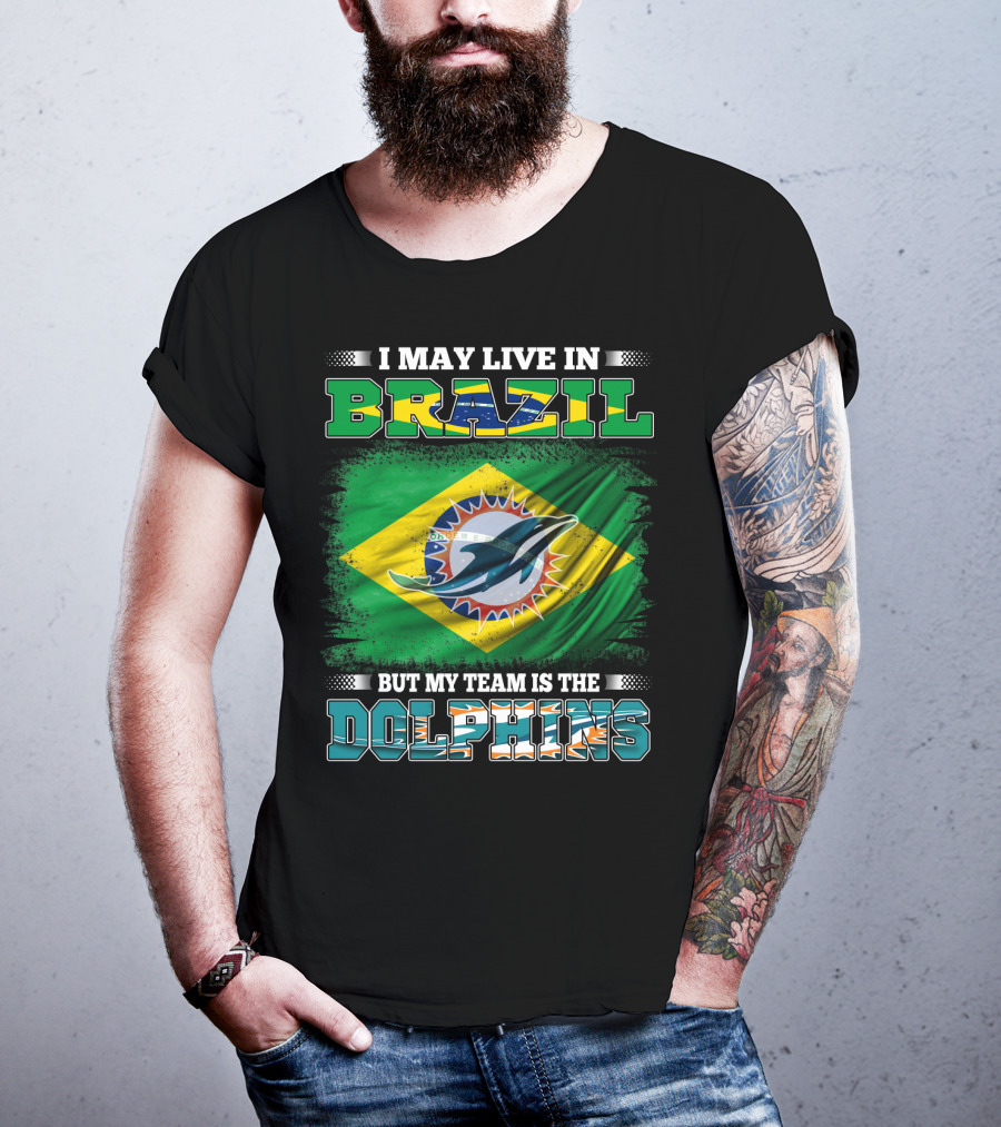 I May Live In Brazil But My Team Is The Dolphins Flag T-Shirt