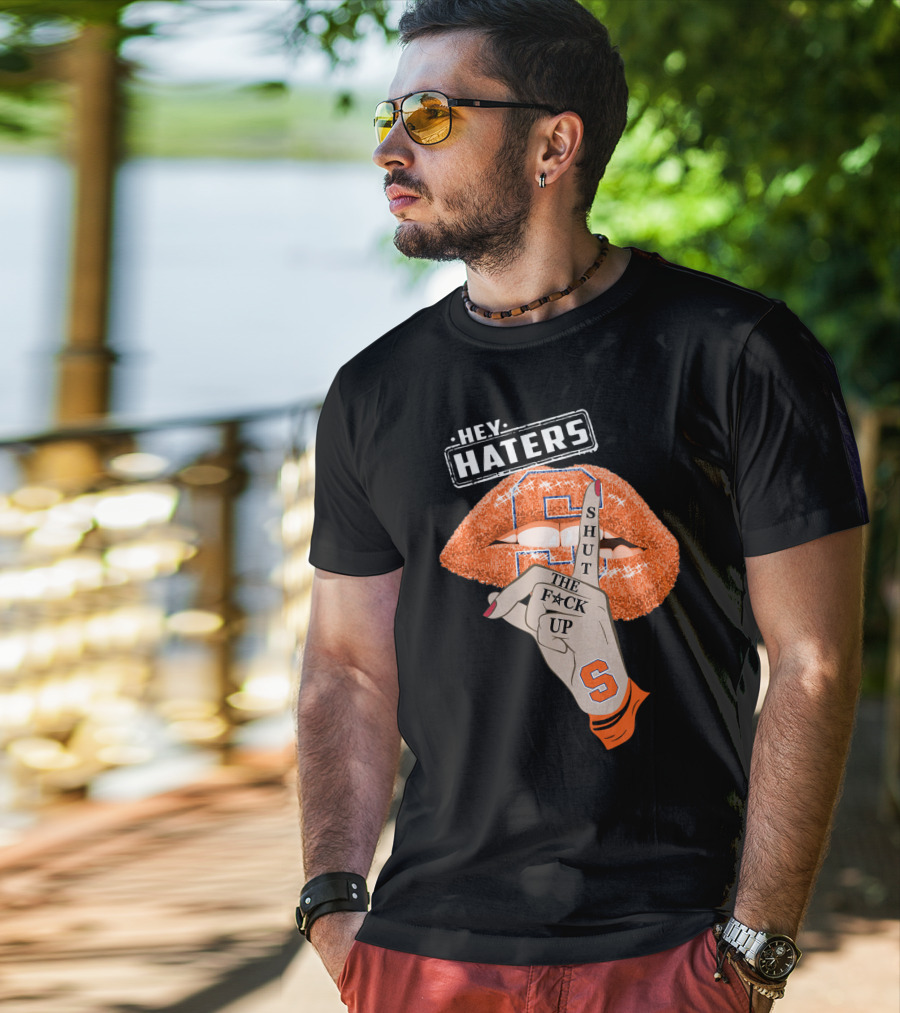 Hey Haters Syracuse Orange Shut The F**K Up T-Shirt