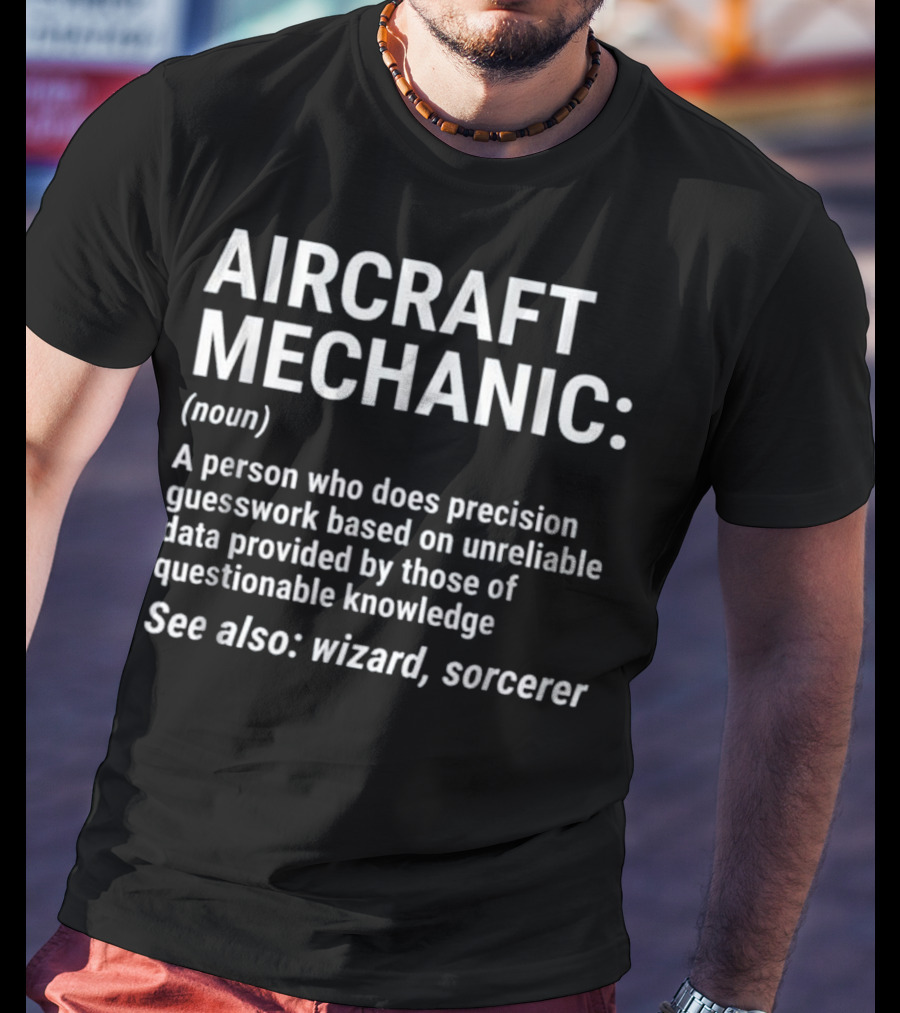 Aircraft Mechanic Funny Definition Precision Guesswork Wizard Sorcerer T-Shirt