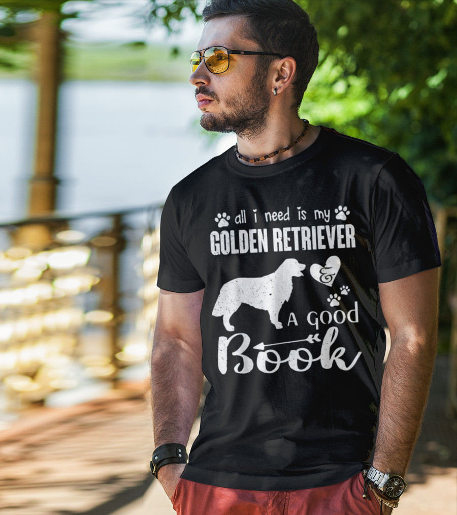 All I Need Is My Golden Retriever And A Good Book T-Shirt