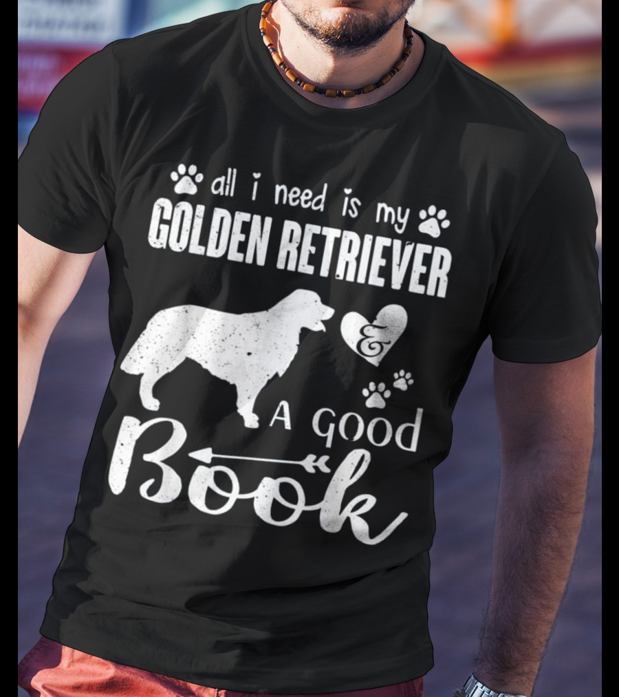 All I Need Is My Golden Retriever And A Good Book T-Shirt