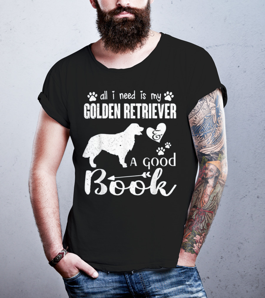 All I Need Is My Golden Retriever And A Good Book T-Shirt
