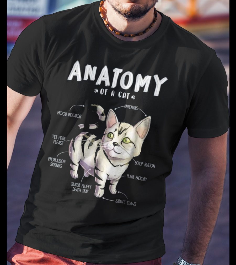 Anatomy Of A Cat Cute Funny Mood Indicator Purr Factory Boop Button Super Fluffy Death Trap T-Shirt