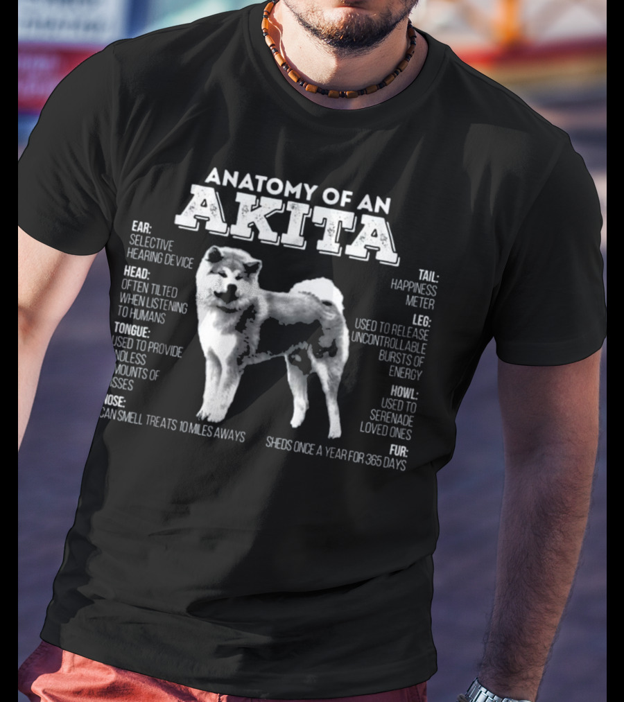 Anatomy Of An Akita Selective Hearing Device Happiness Meter Uncontrollable Energy Endless Kisses T-Shirt