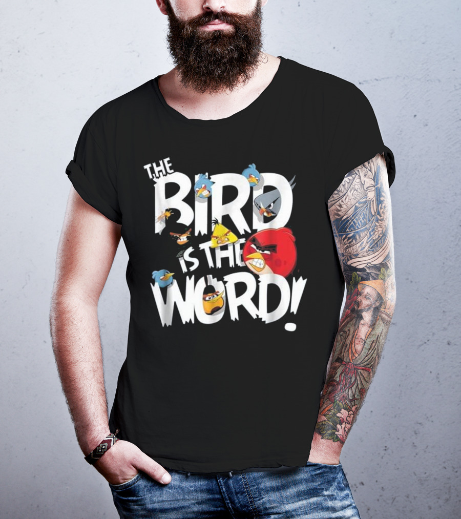 THE BIRD IS THE WORD Angry Birds T-Shirt