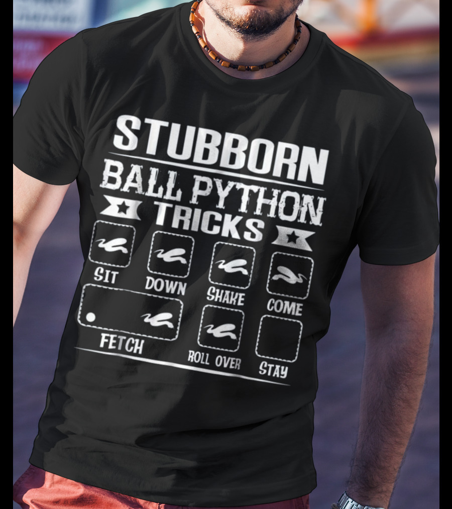 Stubborn Ball Python Tricks Sit Down Shake Come Fetch Roll Over Stay T-Shirt