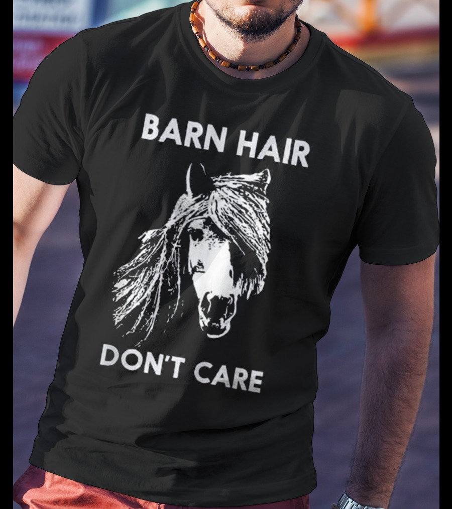 Barn Hair Don't Care Funny Horse Riding Horseback T-Shirt