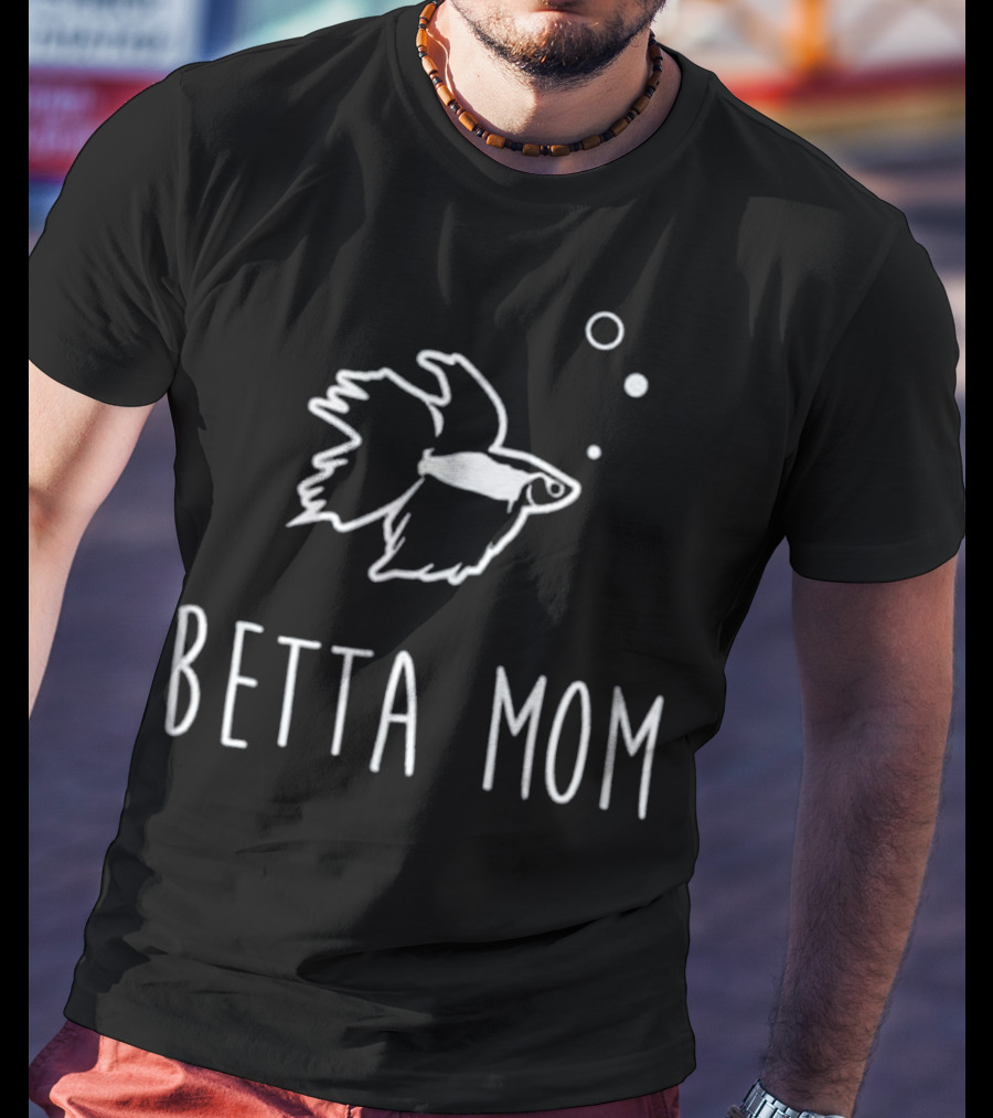 Betta Mom Cute Betta Fish Pet T-Shirt