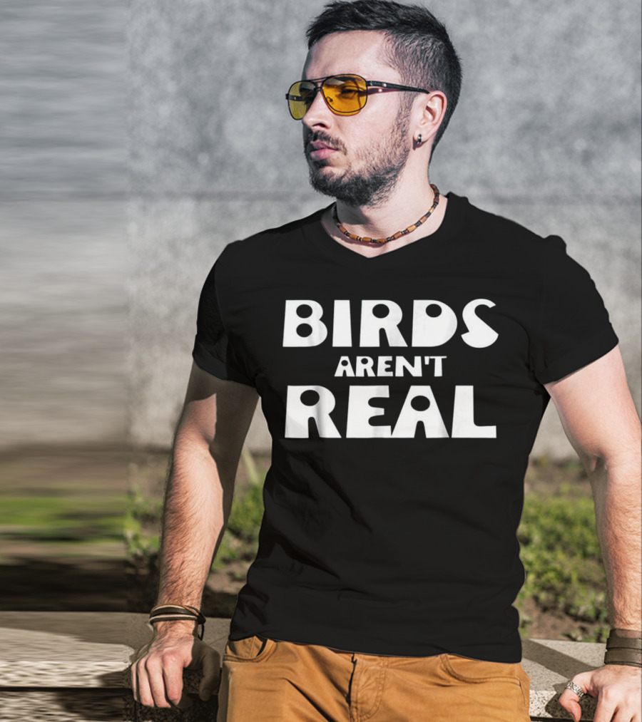 Birds Aren't Real Conspiracy Theory Statement For Bird Truthers T-Shirt