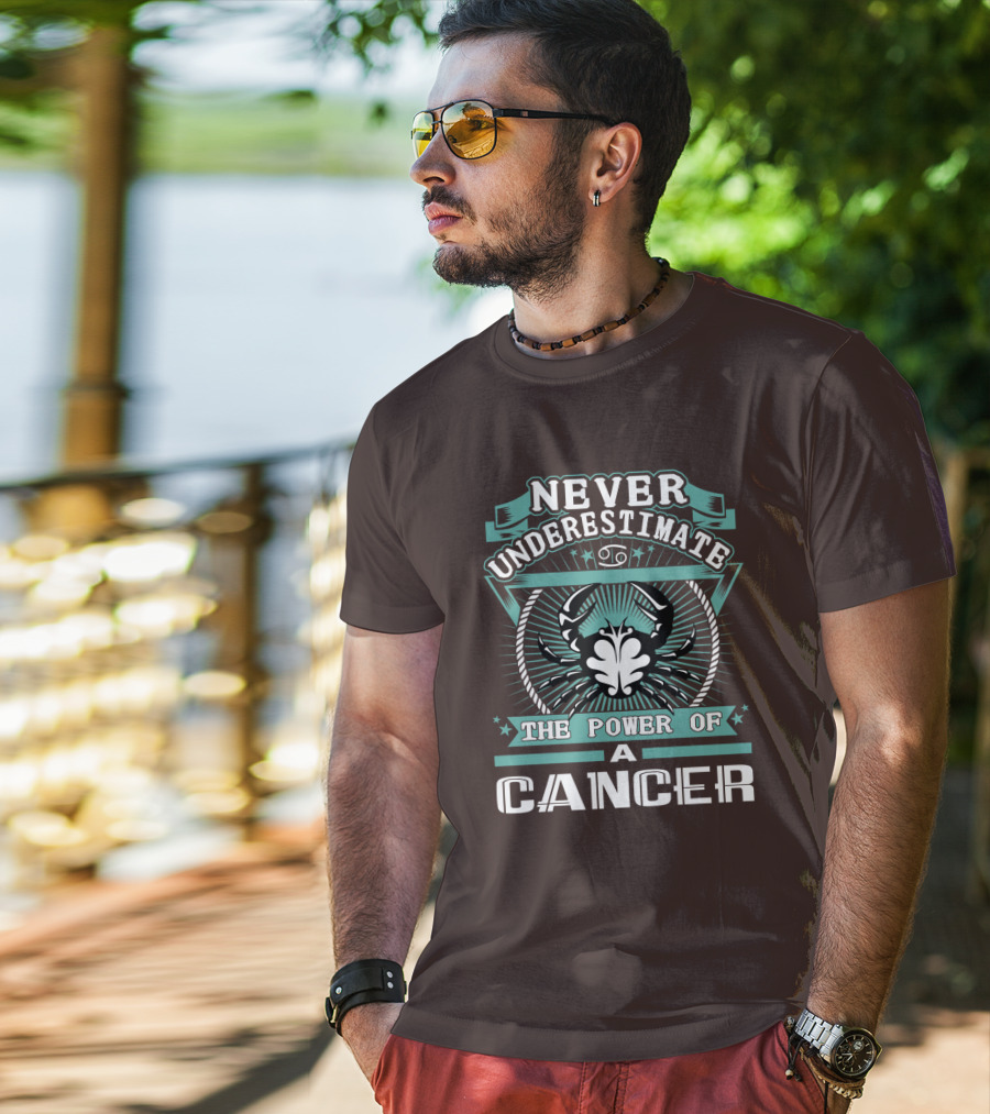 Never Underestimate The Power Of A Cancer T-Shirt