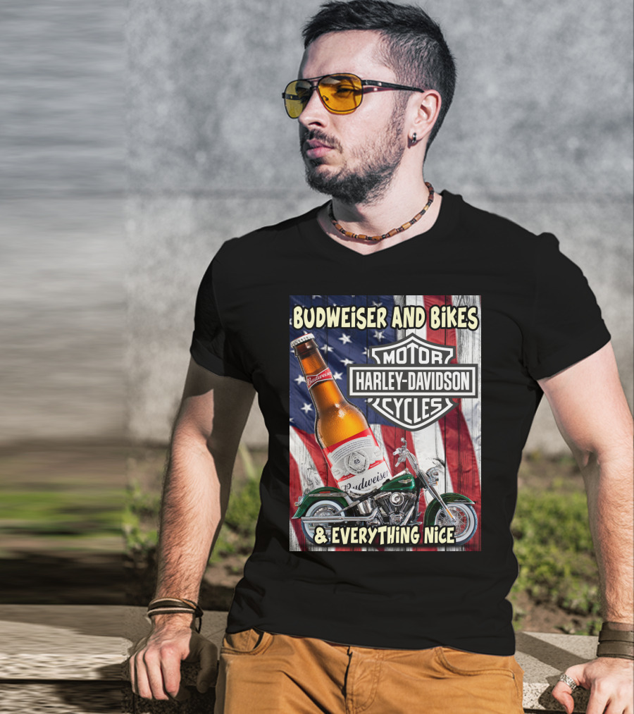 Budweiser And Bikes Harley Davidson Motorcycles & Everything Nice T-Shirt