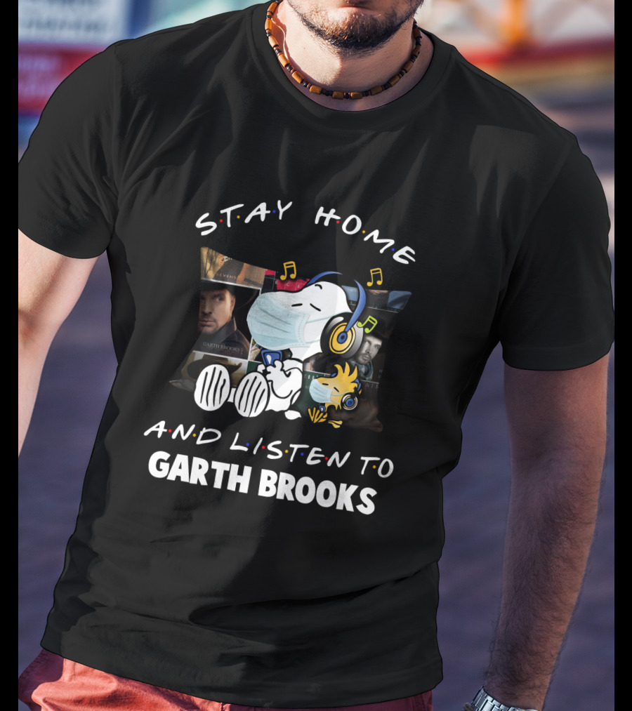 Snoopy Stay Home And Listen To Garth Brooks T-Shirt
