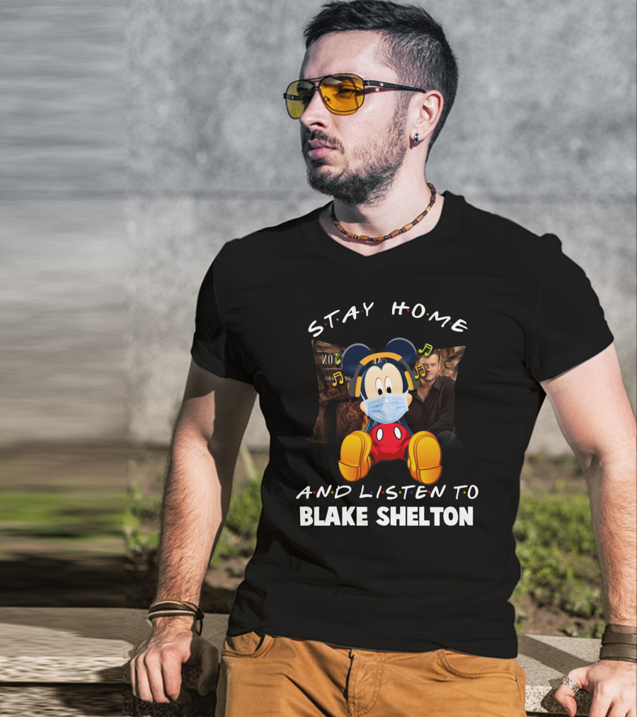 Stay Home And Listen To Blake Shelton With Mickey Mouse Mask And Headphones T-Shirt
