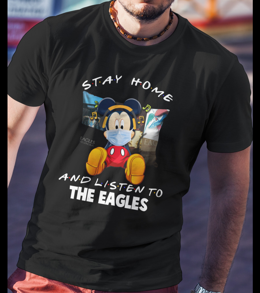 Stay Home And Listen To The Eagles T-Shirt