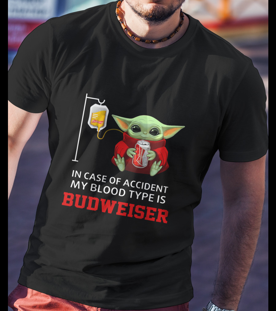 In Case Of Accident My Blood Type Is Budweiser Baby Yoda Holding Can T-Shirt