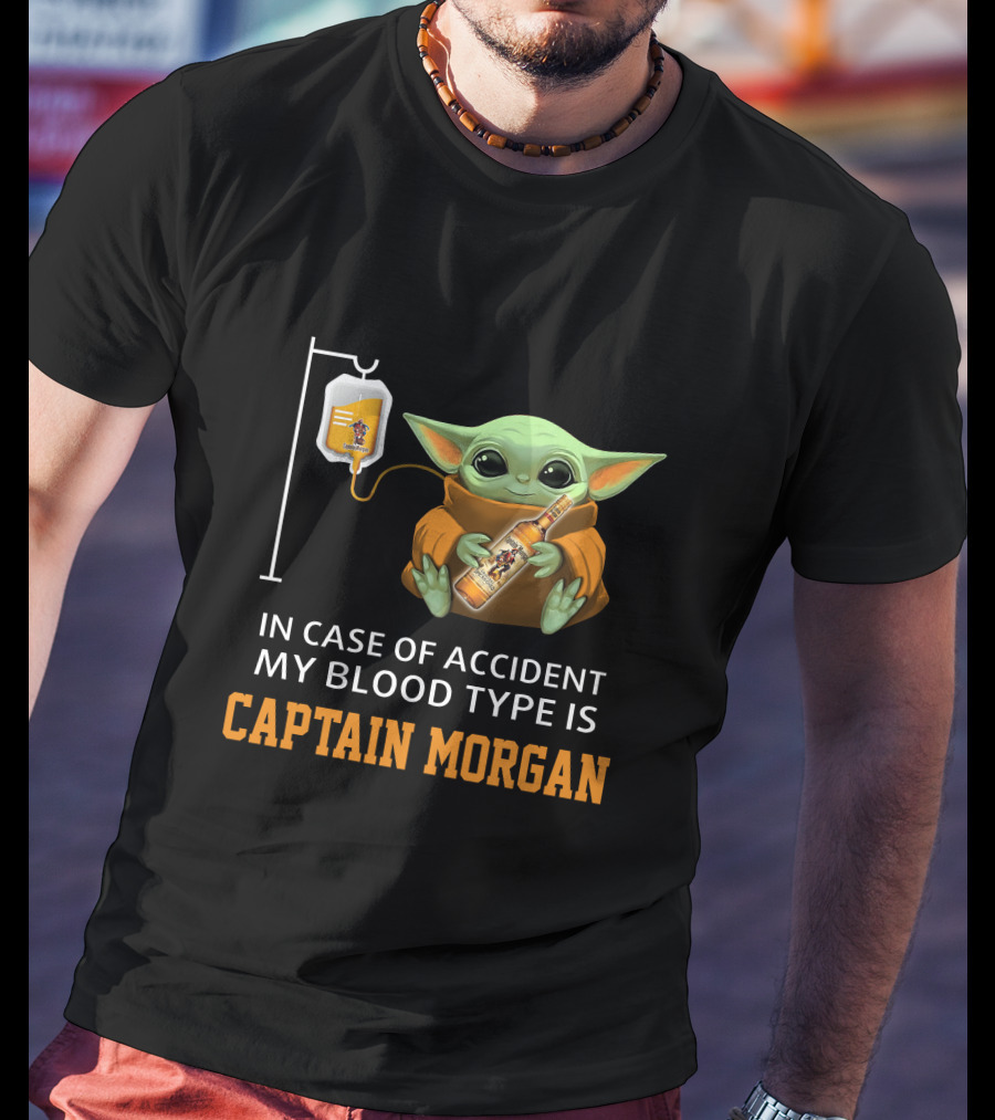 In Case Of Accident My Blood Type Is Captain Morgan Baby Yoda Holding Bottle T-Shirt