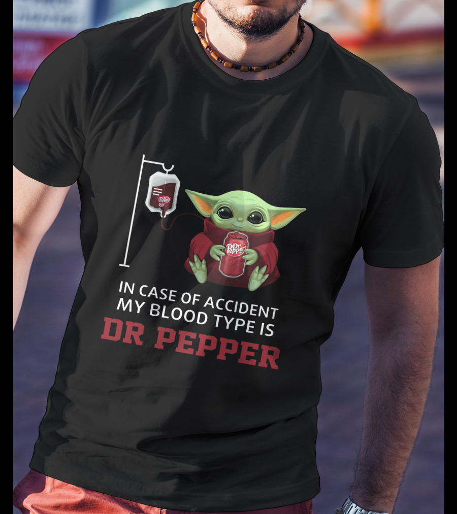 In Case Of Accident My Blood Type Is Dr Pepper Baby Yoda Holding Dr Pepper T-Shirt