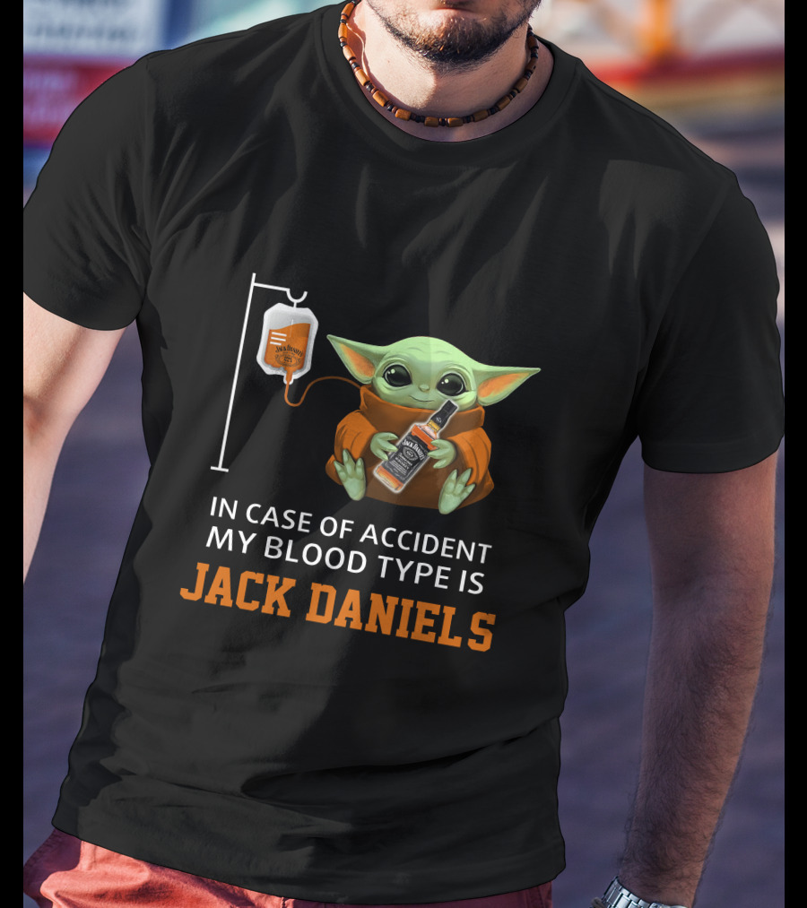 In Case Of Accident My Blood Type Is Jack Daniel's Baby Yoda T-Shirt