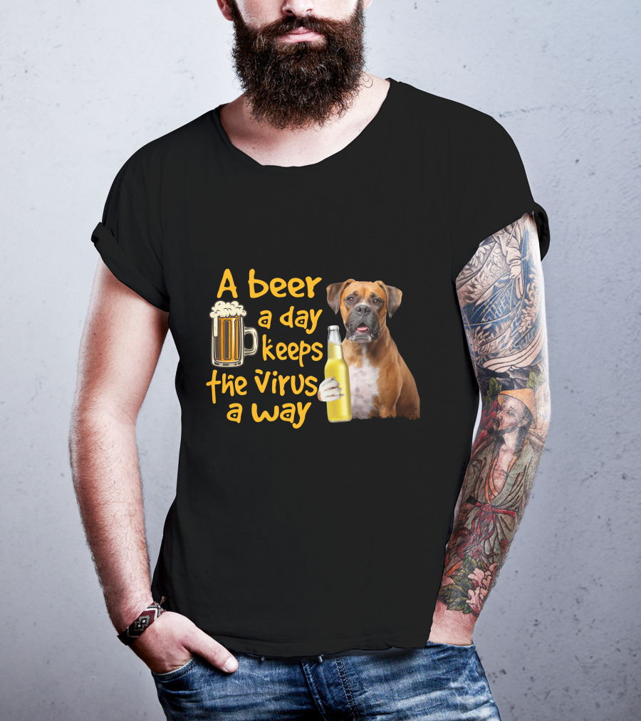 A Beer A Day Keeps The Virus Away Funny Boxer Dog Beer T-Shirt
