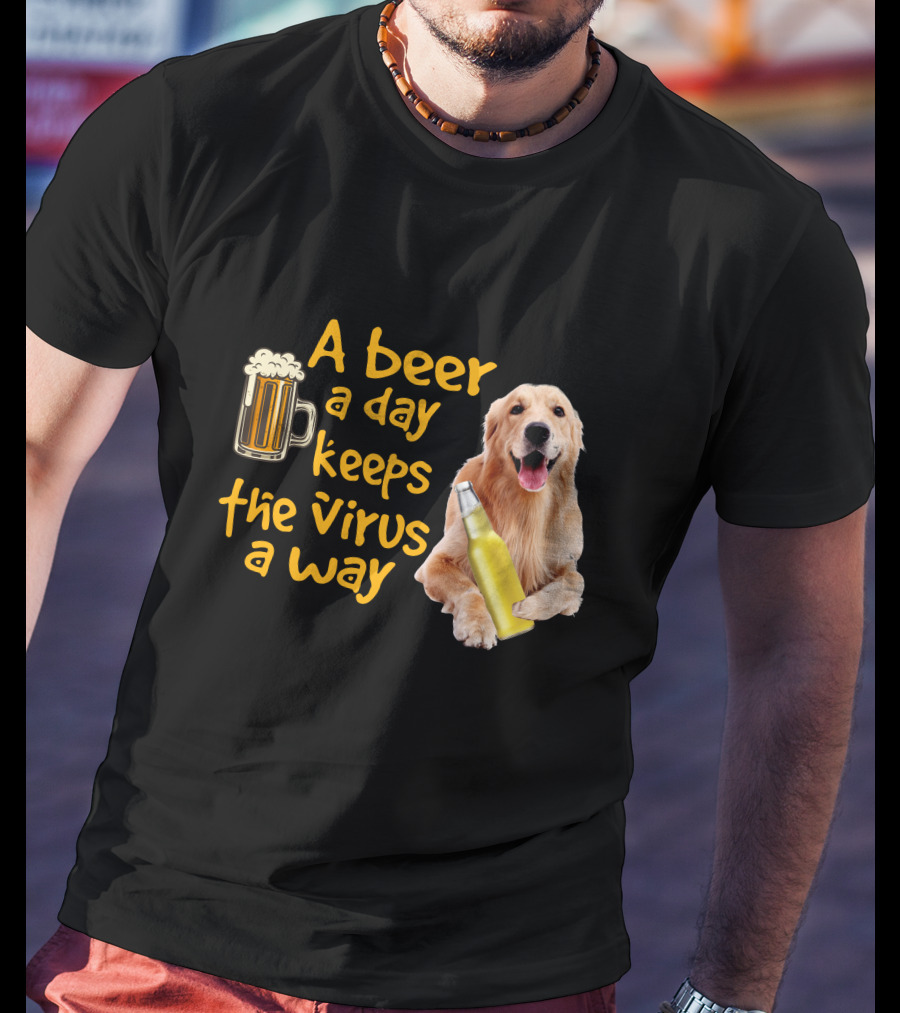A Beer A Day Keeps The Virus Away Funny Labrador Retriever And Beer T-Shirt