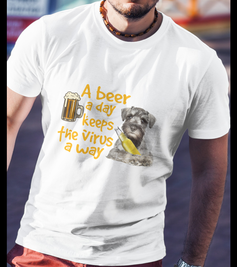 A Beer A Day Keeps The Virus Away Miniature Schnauzer With Beer Mug And Bottle T-Shirt