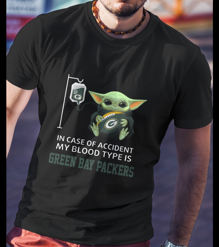 Green Bay Packers Baby Yoda In Case Of Accident My Blood Type Is T-Shirt