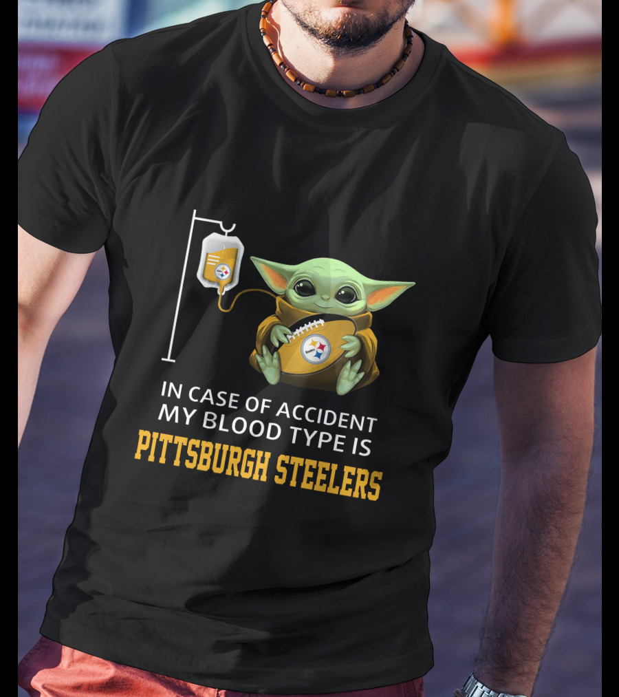 In Case Of Accident My Blood Type Is Pittsburgh Steelers Baby Yoda Football T-Shirt