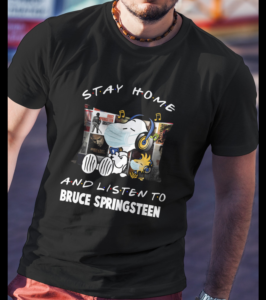 Stay Home And Listen To Bruce Springsteen With Snoopy T-Shirt