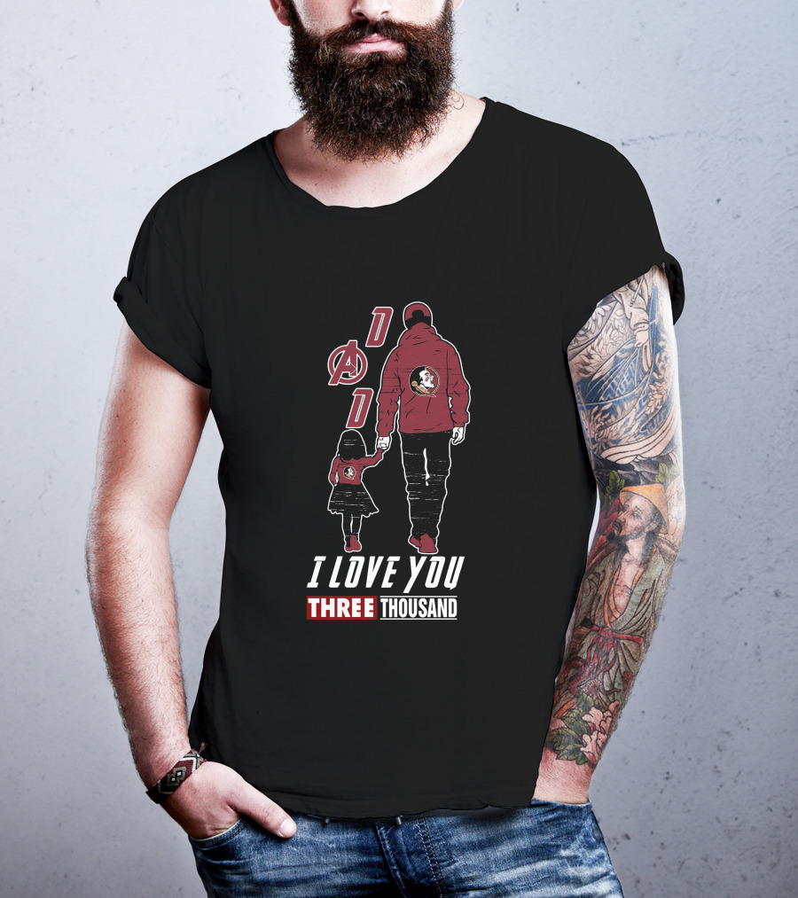 Dad I Love You Three Thousand Florida State Seminoles Avengers T-Shirt
