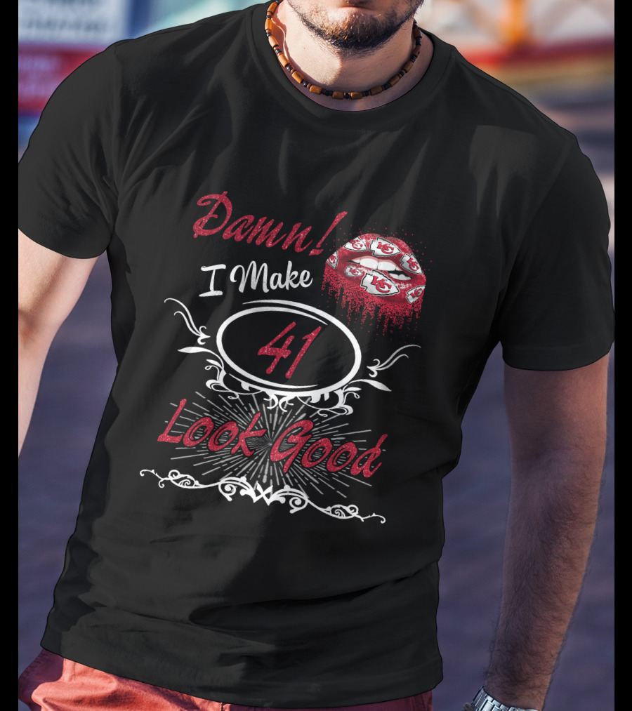 Damn I Make 41 Look Good Chiefs Lips T-Shirt