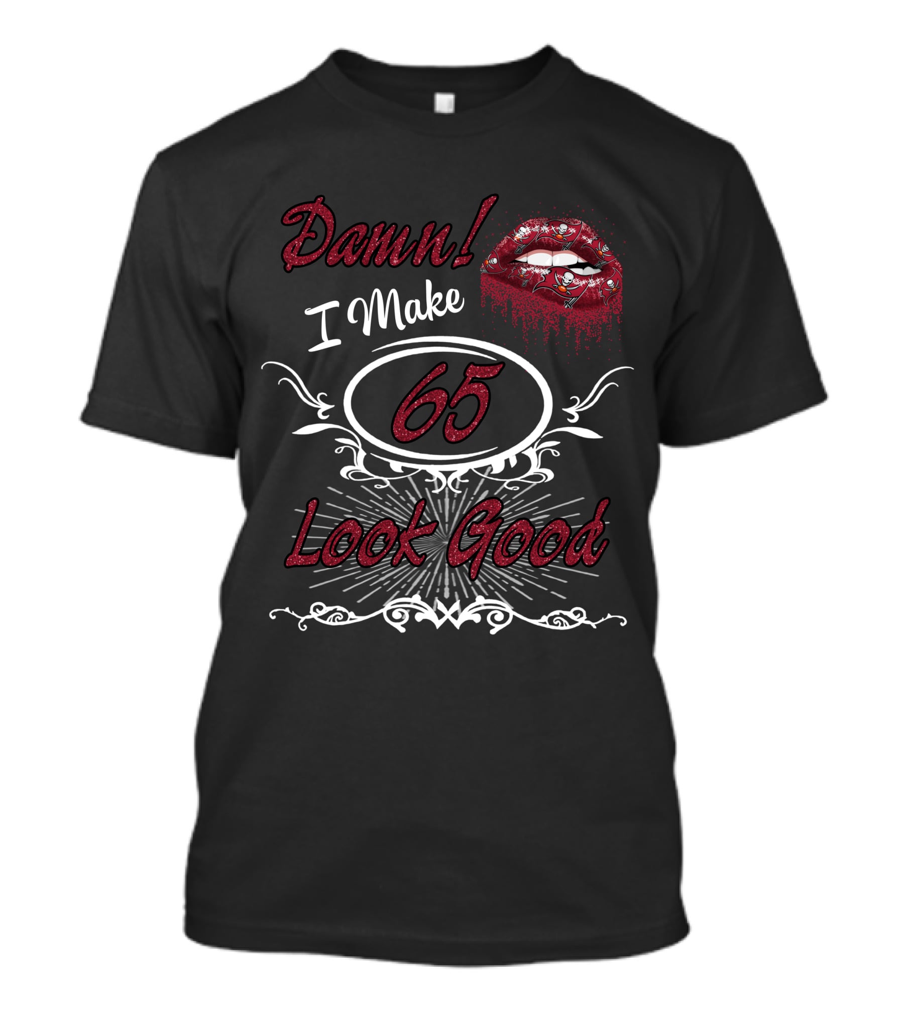 Damn I Make 65 Look Good Buccaneers Girl T-Shirt