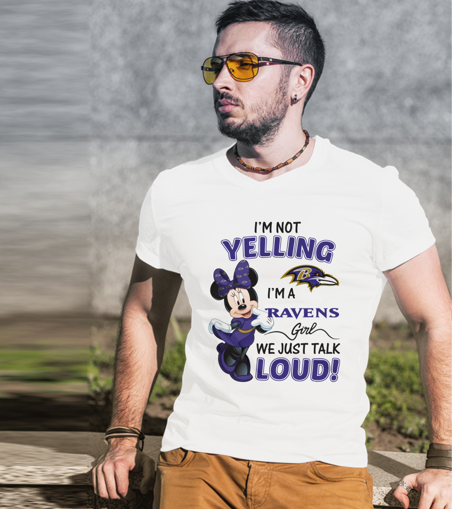 I'm Not Yelling I'm A Ravens Girl We Just Talk Loud Baltimore Ravens Minnie Mouse T-Shirt