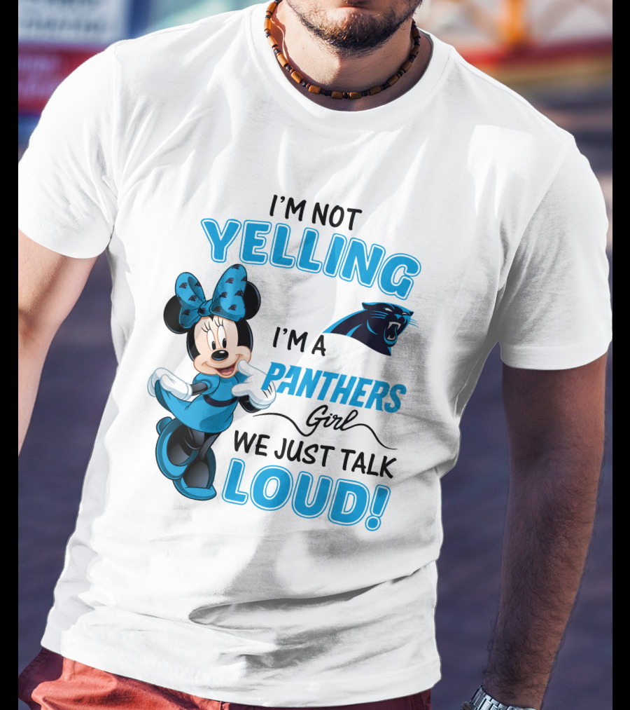 I'm Not Yelling I'm A Panthers Girl We Just Talk Loud Carolina Panthers Minnie Mouse T-Shirt